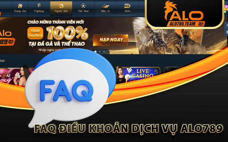 FAQ-điều-khoản-dịch-vụ-alo789